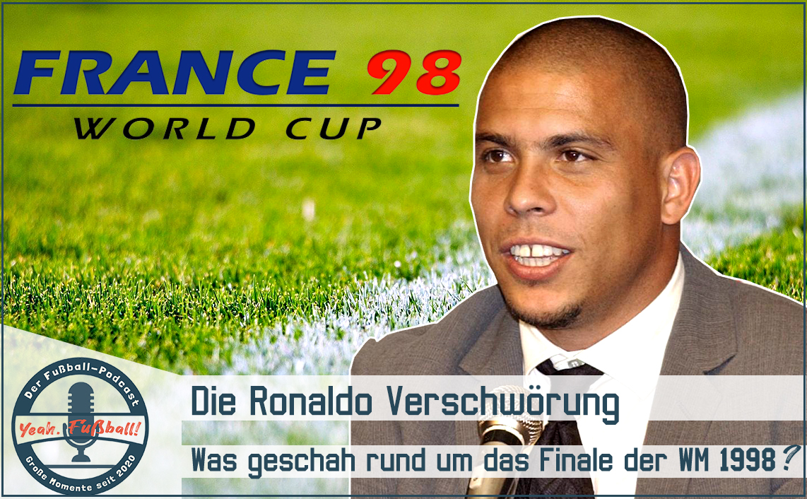 WM 1998: Die Ronaldo-Verschwörung