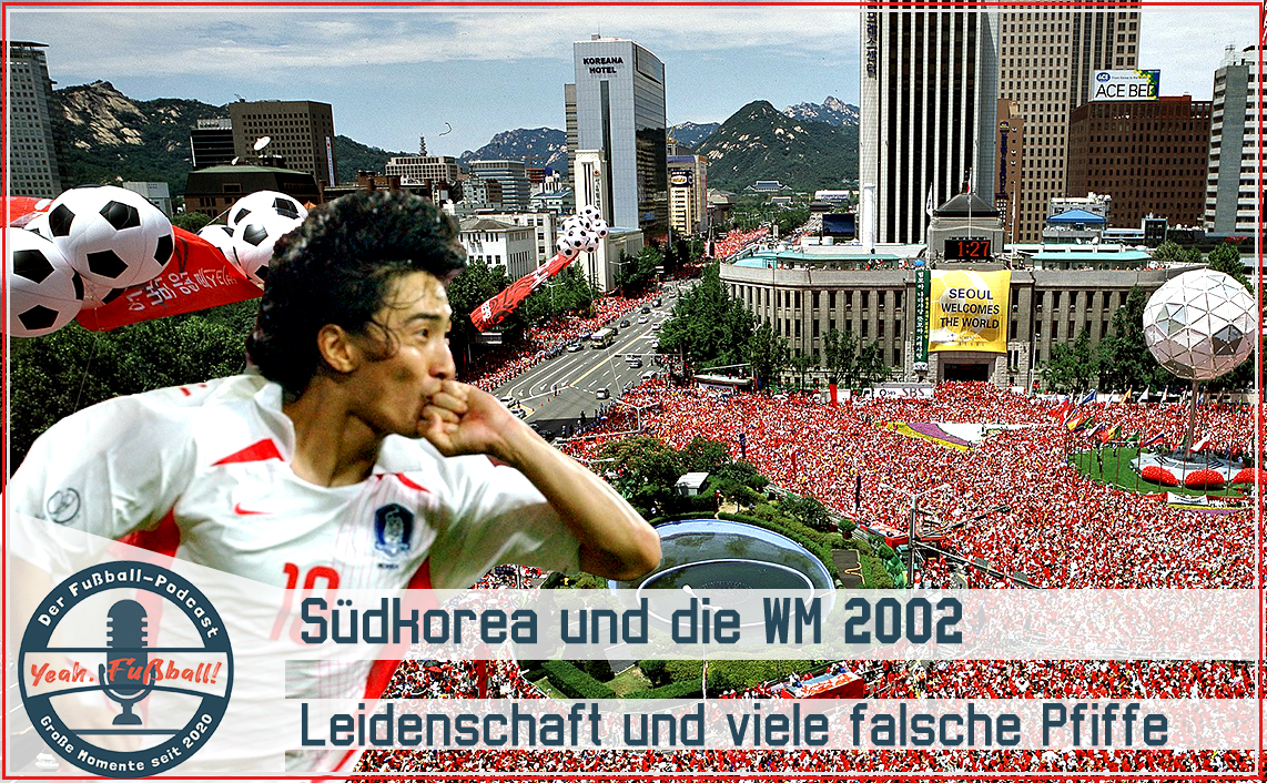 WM 2002: Südkorea zwischen Leidenschaft und vielen falschen Pfiffen