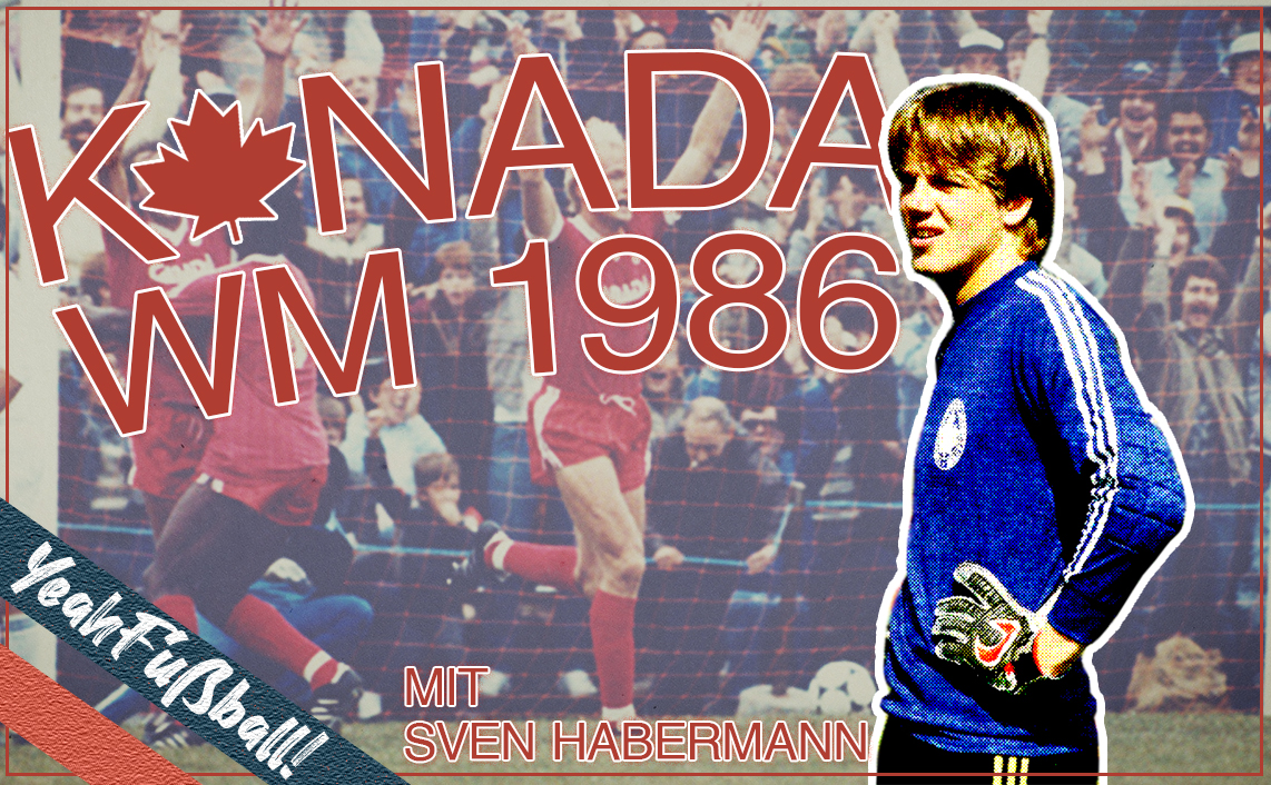 Kanada und die WM 1986: Eine goldene Ära +++ Mit Sven Habermann